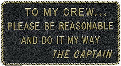Bernard Engraving - Fun Plaques - To My Crew...Please Be Reasonable - FP011
