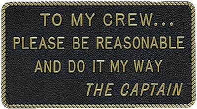 Bernard Engraving - Fun Plaques - To My Crew...Please Be Reasonable - FP011