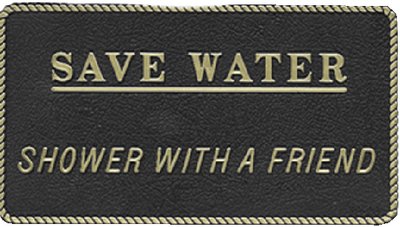 Bernard Engraving - Fun Plaques - Save Water-Shower With A Friend - FP026