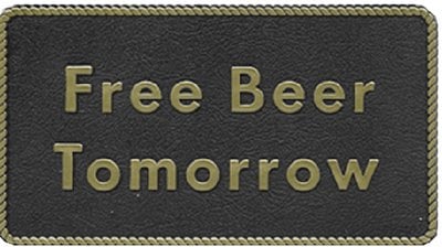 Bernard Engraving - Fun Plaques - Free Beer Tomorrow - FP040