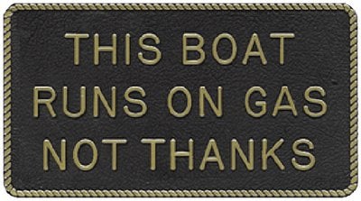 Bernard Engraving - Fun Plaques - This Boat Runs On Gas, Not Thanks - FP067