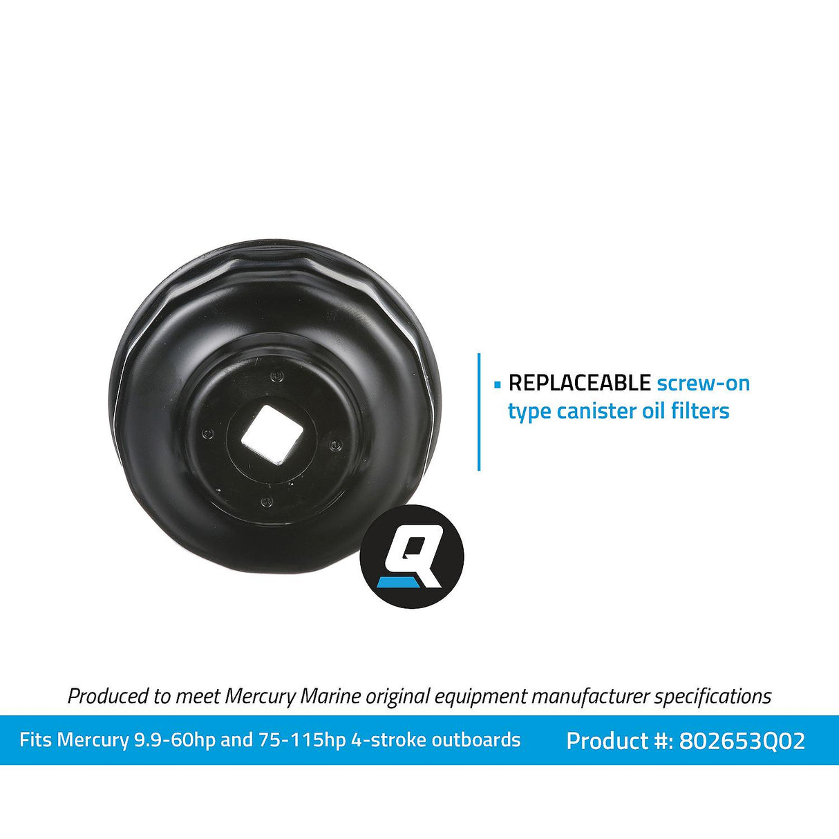 Mercury - Quicksilver Oil Filter Wrench - Fits Mercury - Mariner Four Stroke Outboards (9.9 - 60 hp - 75‑115 hp - 75‑115 hp) - 91-802653Q02