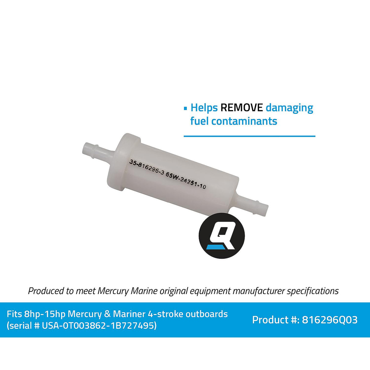 Mercury Quicksilver - Inline Fuel Filter - 1/4 Inch Diameter - 8/9.9/15 HP FourStroke Outboard - 35-816296Q03