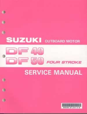 Suzuki - 4-Stroke Service Manual - DF40 / DF50 (1999 to 2010) - 99500-87J08-01E