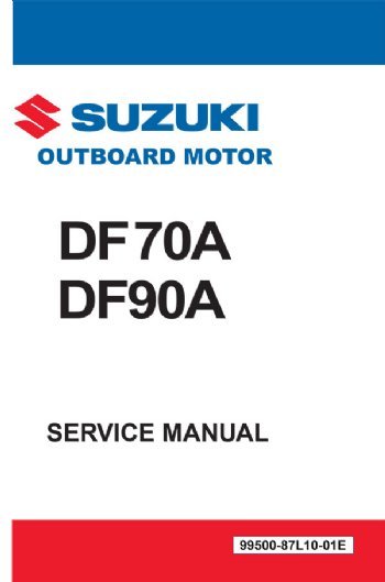 Suzuki - 4-Stroke Service Manual - DF70A / DF90A (2018 & Newer) - 99500-87L10-01E