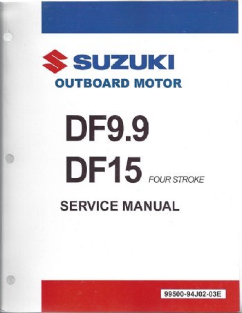 Suzuki - 4-Stroke Service Manual - DF9.9 / DF15 (2005 & 2012) - 99500-94J02-01E