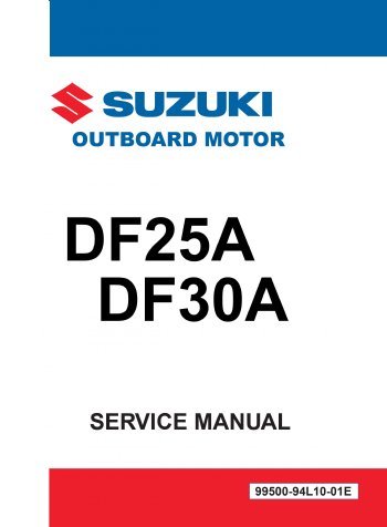 Suzuki - 4-Stroke Service Manual - DF25A / DF30A - 99500-94L10-01E