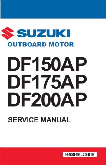 Suzuki - 4-Stroke Service Manual - DF150AP/175AP/200AP - 99500-96L20-01E