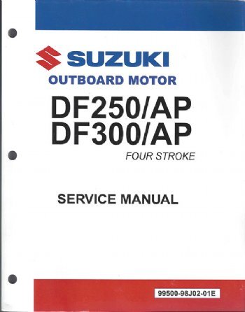 Suzuki - 4-Stroke Service Manual - DF250AP/DF300/DF300AP - 99500-98J02-03E