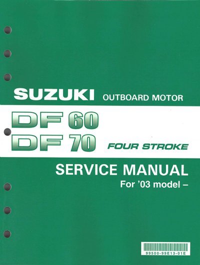 Suzuki - 4-Stroke Service Manual - DF60 / DF70 (2003 - 2008) - 99500-99E13-01E
